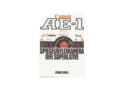 Canon AE-1 Spiegelreflexkamera der Superlative - Das Handbuch zur Kamera Knülle