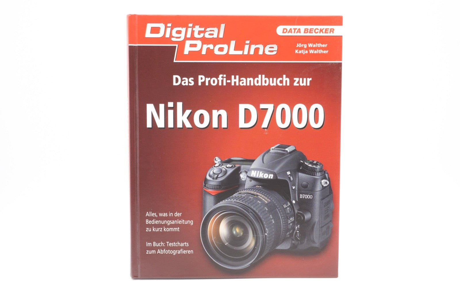 Nikon D7000 - Das Profi Handbuch zur Kamera - Jörg Walther Kamerabuch